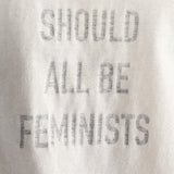We Should All Be Feminists T-Shirt